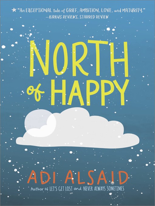 Title details for North of Happy by Adi Alsaid - Available